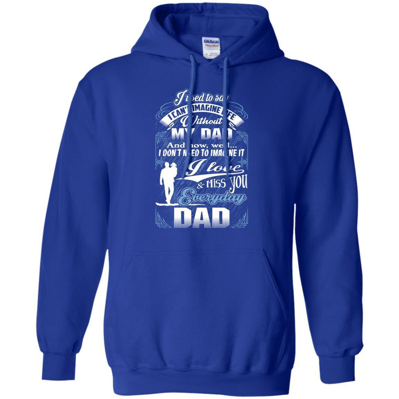 I Love And Miss You Everyday Dad T-shirts CustomCat