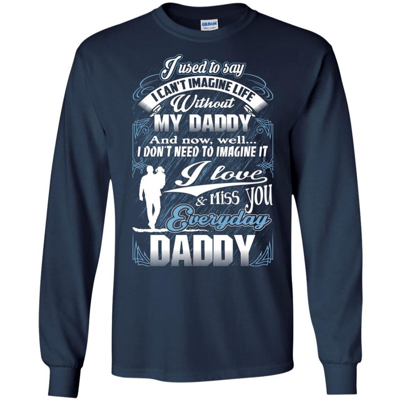 I Love and Miss You Everyday Daddy T-shirts CustomCat