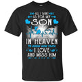 I Love And Miss You Son T-shirts CustomCat