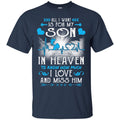 I Love And Miss You Son T-shirts CustomCat