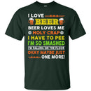I Love Beer Funny T-shirt For Beer Lovers CustomCat
