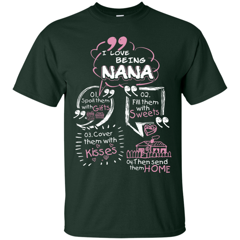 I Love Being Nana t-shirt CustomCat