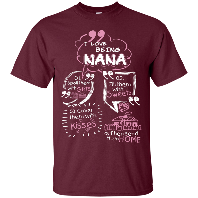 I Love Being Nana t-shirt CustomCat