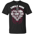 I love single mom T-shirts CustomCat