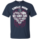 I love single mom T-shirts CustomCat