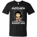 I love wonder mom T-shirts CustomCat