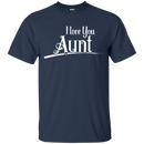 I Love You Aunt T-shirt CustomCat