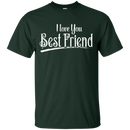 I Love You Best Friend T-shirt CustomCat