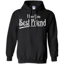 I Love You Best Friend T-shirt CustomCat
