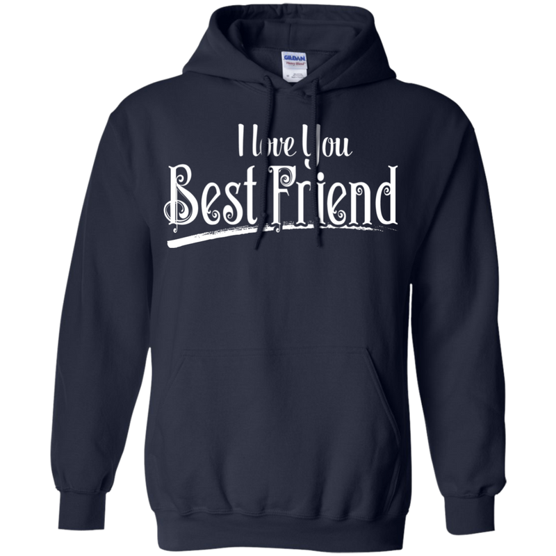 I Love You Best Friend T-shirt CustomCat