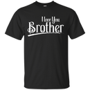 I Love You Brother T-shirt CustomCat