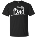 I Love You Dad T-shirt CustomCat