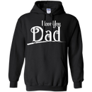I Love You Dad T-shirt CustomCat