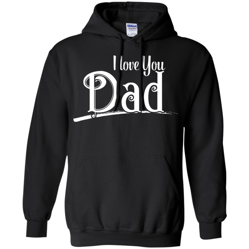 I Love You Dad T-shirt CustomCat