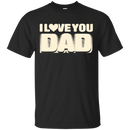 I Love You Dad Tshirt For Father's Day CustomCat