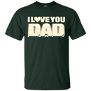 I Love You Dad Tshirt For Father's Day CustomCat