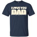 I Love You Dad Tshirt For Father's Day CustomCat