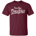 I Love You Daughter T-shirt CustomCat