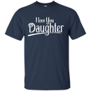 I Love You Daughter T-shirt CustomCat