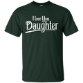 I Love You Daughter T-shirt CustomCat