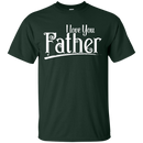 I Love You Father T-shirts CustomCat