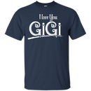 I Love You Gigi Tshirt CustomCat