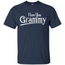 I love You Grammy T-shirt CustomCat