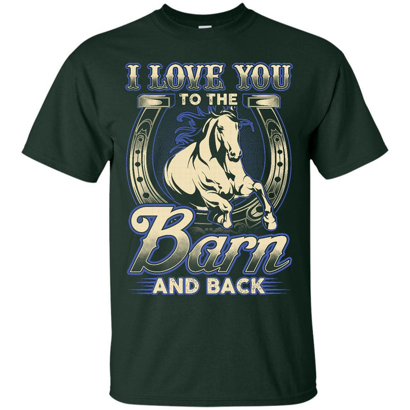 I Love You To The Barn And Back T-shirt for Horse Lovers CustomCat