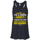 I'm A Beer Addict Funny T-shirts CustomCat