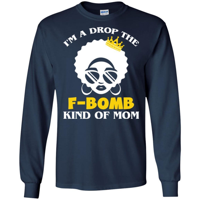I'm A Drop The F-Bomb Kind Of Mom Black History Month T-Shirt for Women African Pride Shirts CustomCat