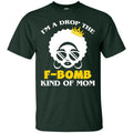 I'm A Drop The F-Bomb Kind Of Mom Black History Month T-Shirt for Women African Pride Shirts CustomCat