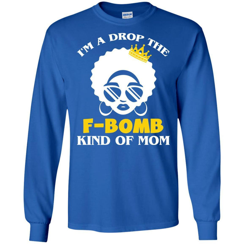 I'm A Drop The F-Bomb Kind Of Mom Black History Month T-Shirt for Women African Pride Shirts CustomCat