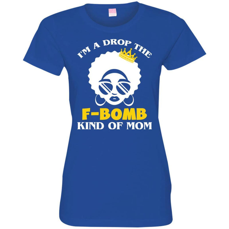 I'm A Drop The F-Bomb Kind Of Mom Black History Month T-Shirt for Women African Pride Shirts CustomCat