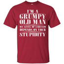 I'm A Grumpy Old Man My Level Of Sarcasm Depends On Your Stupidity Funny Gift T Shirts CustomCat