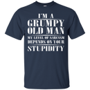 I'm a grumpy old man my level of sarcasm depends on your stupidity T-shirt CustomCat