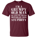 I'm a grumpy old man my level of sarcasm depends on your stupidity T-shirt CustomCat