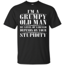I'm a grumpy old man my level of sarcasm depends on your stupidity T-shirt CustomCat
