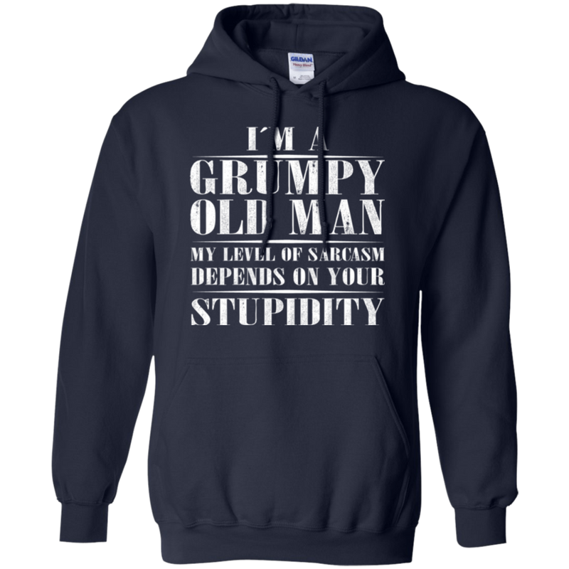 I'm a grumpy old man my level of sarcasm depends on your stupidity T-shirt CustomCat