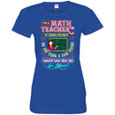 I'm A Math Teacher Of Course I'm Crazy Do You Think A Sane Person Would Love This Job So Much Shirt CustomCat