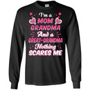 I'm A Mom Grandma And A Great-Grandma Nothing Scares Me Funny Gift T Shirts CustomCat