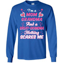I'm A Mom Grandma And A Great-Grandma Nothing Scares Me Funny Gift T Shirts CustomCat