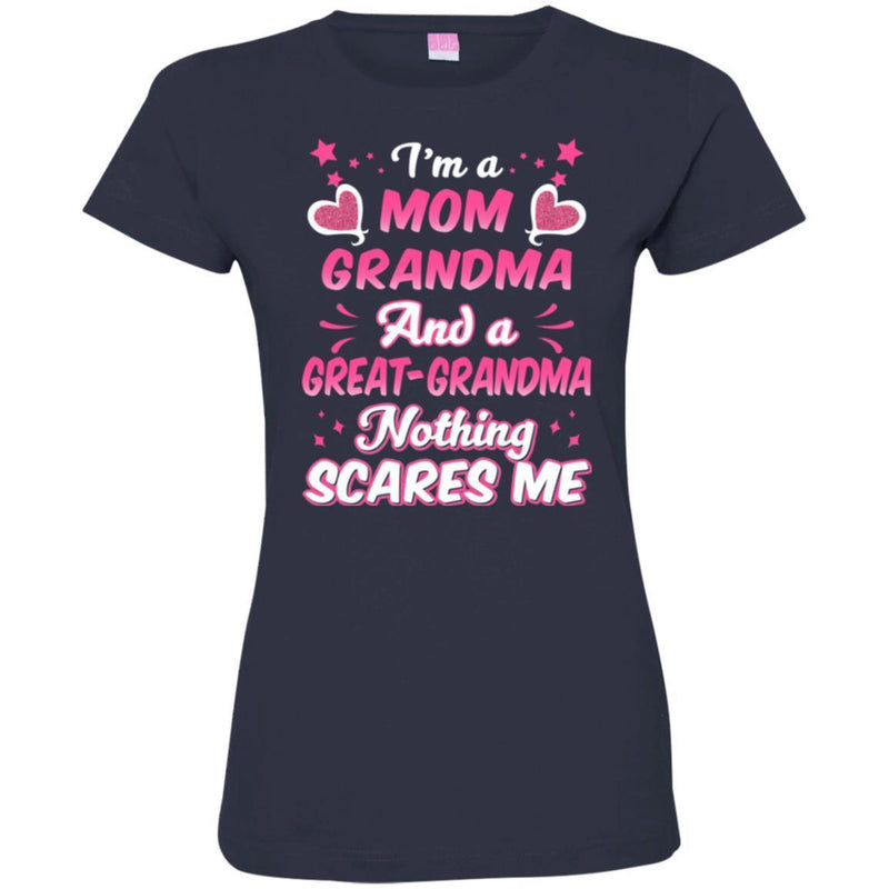 I'm A Mom Grandma And A Great-Grandma Nothing Scares Me Funny Gift T Shirts CustomCat