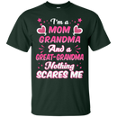 I'm a mom grandpma and a great grandma nothing scares me T-shirts CustomCat
