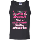 I'm a mom grandpma and a great grandma nothing scares me T-shirts CustomCat
