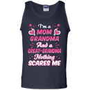 I'm a mom grandpma and a great grandma nothing scares me T-shirts CustomCat