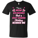 I'm a mom grandpma and a great grandma nothing scares me T-shirts CustomCat