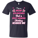 I'm a mom grandpma and a great grandma nothing scares me T-shirts CustomCat