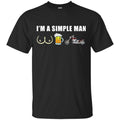 I'm A Simple Man boobs Beer Motorbike T Shirts CustomCat
