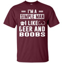 I'm A Simple Man I Like Beer And Boobs T-shirts CustomCat