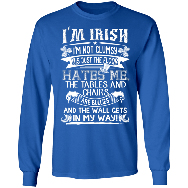 I'm Irish I'm Not Clumsy Funny Gifts Patrick's Day Irish T-Shirt